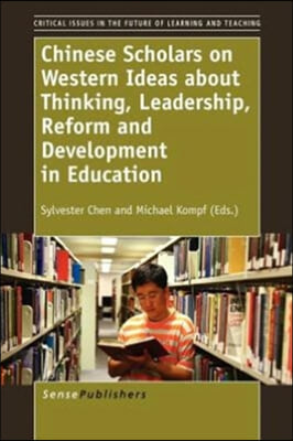 Chinese Scholars on Western Ideas About Thinking, Leadership, Reform and Development in Education