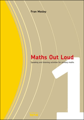 Maths Out Loud Year 1: Speaking and Listening Activities for Primary Maths [With CDROM]