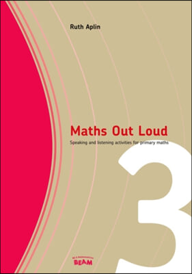 Maths Out Loud Year 3: Speaking and Listening Activities in Primary Maths