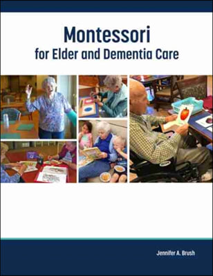 A Montessori for Elder and Dementia Care