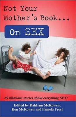 Not Your Mother&#39;s Book on Sex