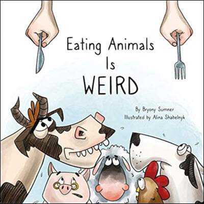 Eating Animals Is Weird