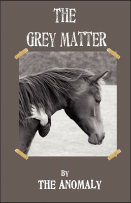 The Grey Matter by the Anomaly