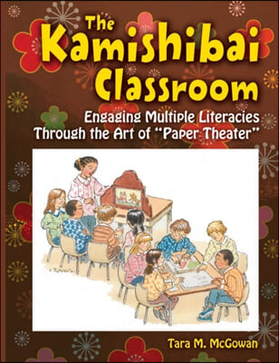 The Kamishibai Classroom: Engaging Multiple Literacies Through the Art of Paper Theater