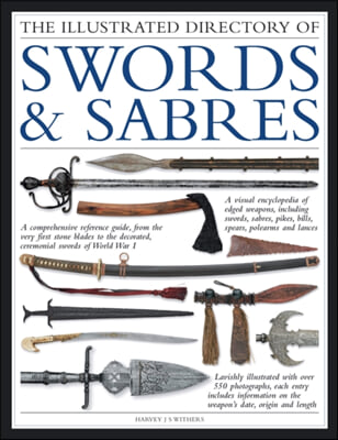 The Illustrated Directory Swords &amp; Sabres