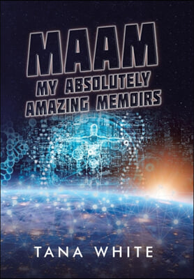 Maam: My Absolutely Amazing Memoirs