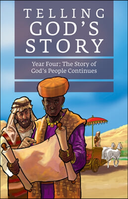 Telling God&#39;s Story, Year Four: The Story of God&#39;s People Continues