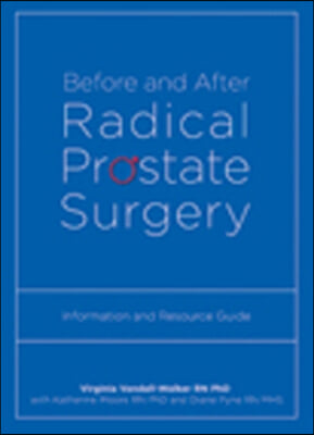 Before and After Radical Prostate Surgery: Information and Resource Guide