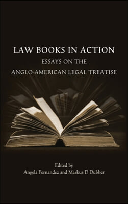 Law Books in Action: Essays on the Anglo-American Legal Treatise