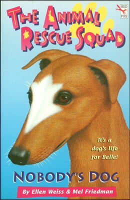The Animal Rescue Squad - Nobody&#39;s Dog