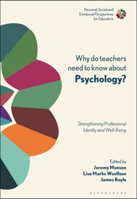 Why Do Teachers Need to Know about Psychology?: Strengthening Professional Identity and Well-Being