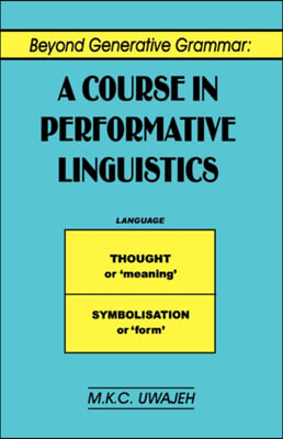 Beyond Generative Grammar: A Course in Performance Linguistics and Literature Studies, 1820-1970