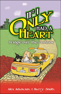 If I Only Had a Heart: Bridge Over the Rainbow