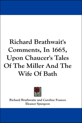 Richard Brathwait&#39;s Comments, In 1665, Upon Chaucer&#39;s Tales Of The Miller And The Wife Of Bath