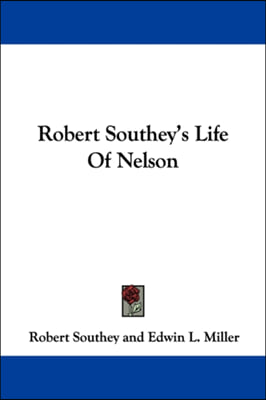 Robert Southey&#39;s Life Of Nelson