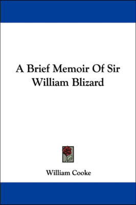 A Brief Memoir Of Sir William Blizard