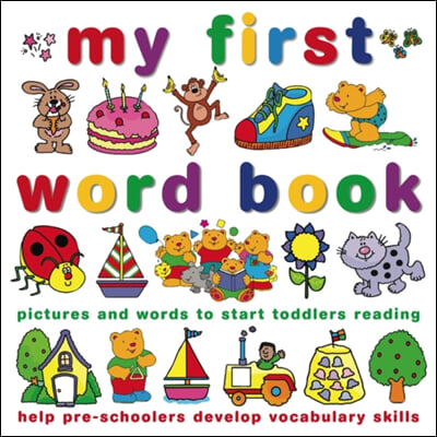 My First Word Book: Pictures and Words to Start Toddlers Reading