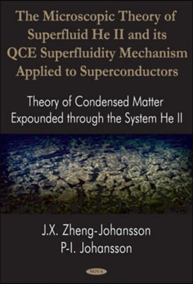 Microscopic Theory of Superfluid He II &amp; Its Qce Superfluidity Mechanism Applied to Superconductors