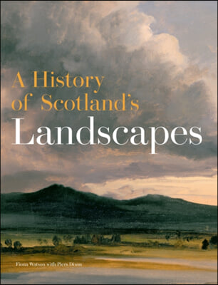 A History of Scotland&#39;s Landscapes