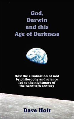 God, Darwin and the Age of Darkness