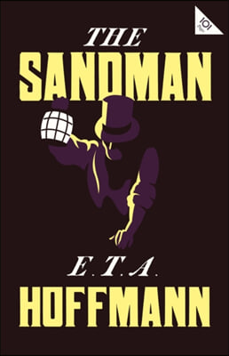 The Sandman: Annotated Edition - Also Includes an Extract from the &#39;Uncanny&#39; by Sigmund Freud (Alma Classics 101 Pages)