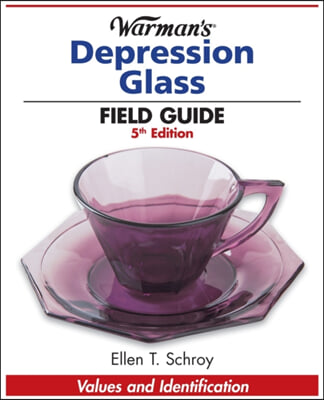 Warman&#39;s Depression Glass Field Guide