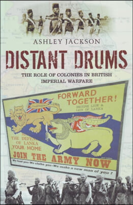 Distant Drums: The Role of Colonies in British Imperial Warfare