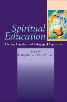 Spiritual Education: Literary, Empirical and Pedagogical Approaches