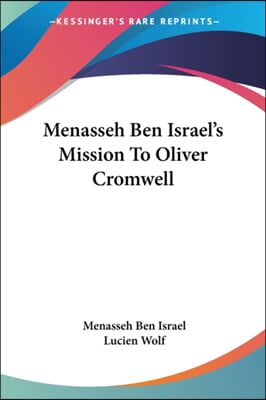 Menasseh Ben Israel&#39;s Mission To Oliver Cromwell