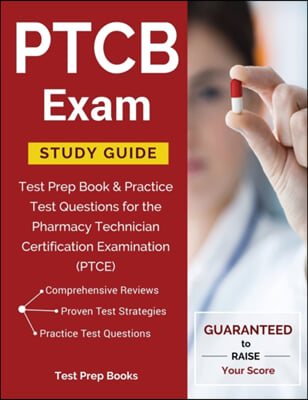 Ptcb Exam Study Guide: Test Prep Book &amp; Practice Test Questions for the Pharmacy Technician Certification Examination (Ptce) (Paperback)