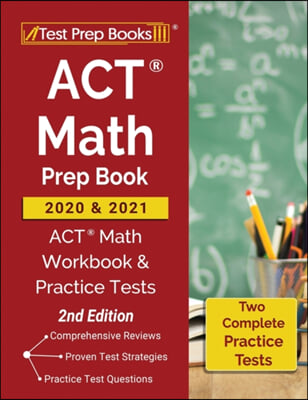 ACT Math Prep Book 2020 and 2021: ACT Math Workbook and Practice Tests [2nd Edition] (Paperback)