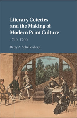 Literary Coteries and the Making of Modern Print Culture