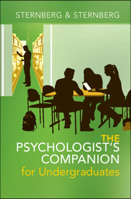 The Psychologist&#39;s Companion for Undergraduates: A Guide to Success for College Students