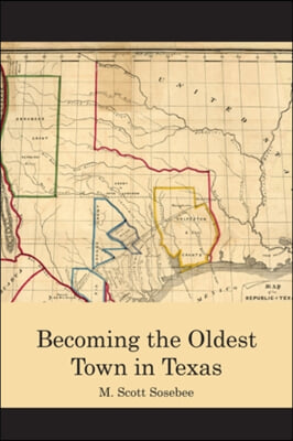 Becoming the Oldest Town in Texas
