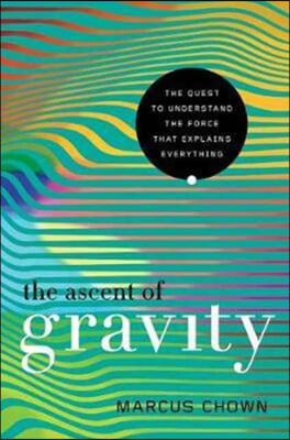 The Ascent of Gravity