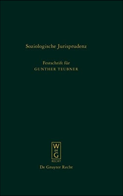 Soziologische Jurisprudenz: Festschrift Für Gunther Teubner Zum 65. Geburtstag Am 30. April 2009