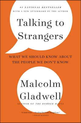 Talking to Strangers: What We Should Know about the People We Don&#39;t Know