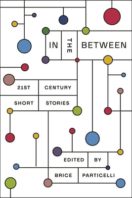 In the Between: 21st Century Short Stories