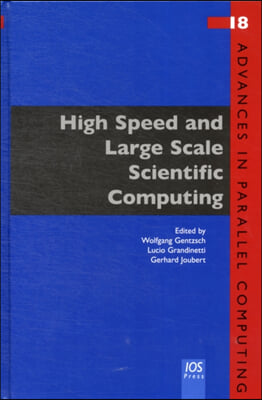 High Speed and Large Scale Scientific Computing - Advances in Parallel Computing