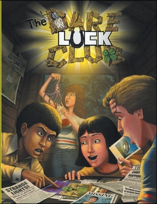 The Dare-Luck Club RPG (Softbound): A Role Playing Game of Misfit Adolescent Adventure