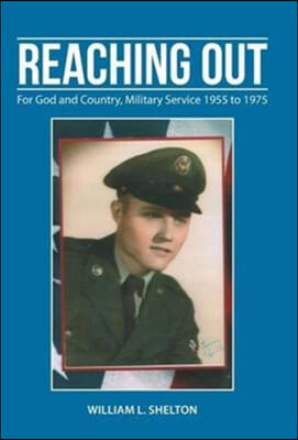 Reaching Out: For God and Country, Military Service 1955 to 1975