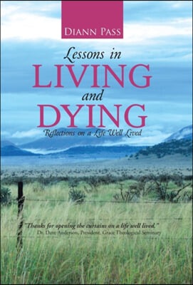 Lessons in Living and Dying: Reflections on a Life Well Lived