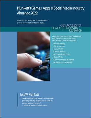 Plunkett&#39;s Games, Apps &amp; Social Media Industry Almanac 2022: Games, Apps &amp; Social Media Industry Market Research, Statistics, Trends and Leading Compa