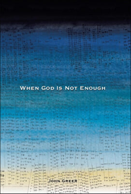 When God Is Not Enough