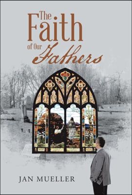 The Faith of Our Fathers