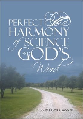 Perfect Harmony Of Science and God&#39;s Word