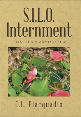 S.I.L.O. Internment: Jennifer&#39;s Arboretum