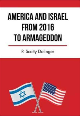 America and Israel from 2016 to Armageddon