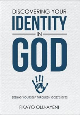 Discovering your Identity in God: Seeing Yourself Through God's Eyes