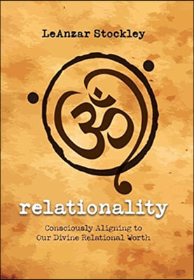 relationality: Consciously Aligning to Our Divine Relational Worth